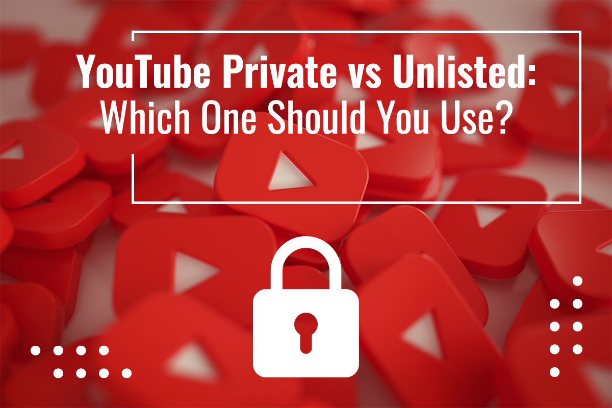 YouTube Unlisted vs. Private: The Critical Differences You Need to Know Before Sharing Video Content
