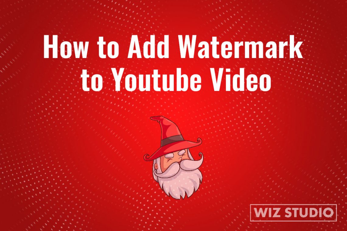Watermark YouTube video step by step.