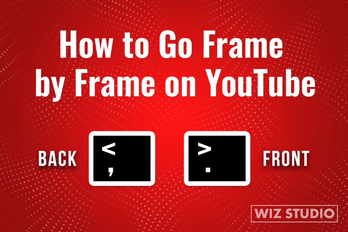 Go frame by frame YouTube - learn hotkeys